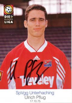 Ulrich Pflug  1998/1999  SpVgg Unterhaching  Fußball Autogrammkarte original signiert 