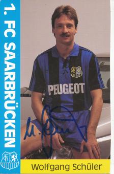 Wolfgang Schüler  FC Saarbrücken Fußball  Autogrammkarte original signiert 