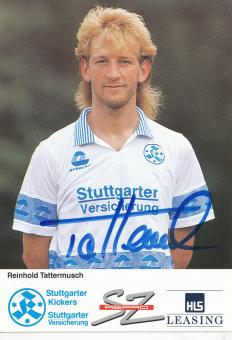 Reinhold Tattermusch  1991/1992 Stuttgarter Kickers Fußball Autogrammkarte original signiert 