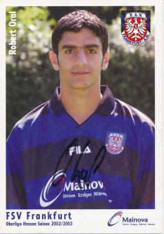 Robert Oral  2002/2003  FSV Frankfurt  Fußball Autogrammkarte original signiert 