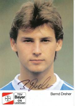 Bernd Dreher  15.7.1988  Bayer 04 Leverkusen Fußball Autogrammkarte original signiert 