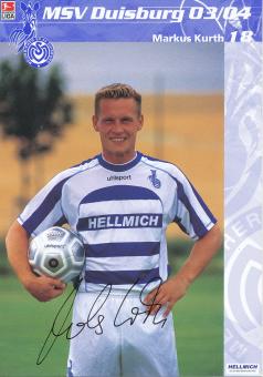 Markus Kurth  2003/2004  MSV Duisburg  Fußball Autogrammkarte original signiert 