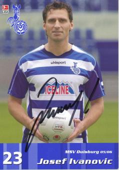 Josef Ivanovic  2005/2006  MSV Duisburg  Fußball Autogrammkarte original signiert 
