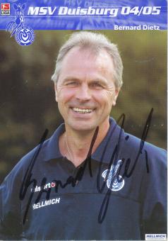 Bernard Dietz  2004/2005  MSV Duisburg  Fußball Autogrammkarte original signiert 