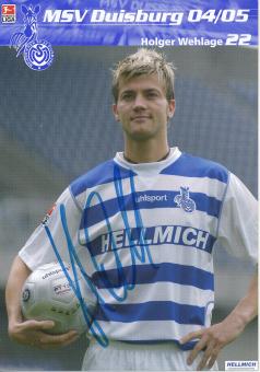 Holger Wehlage  2004/2005  MSV Duisburg  Fußball Autogrammkarte original signiert 