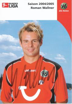 Roman Wallner  2004/2005  Hannover 96  Fußball Autogrammkarte original signiert 