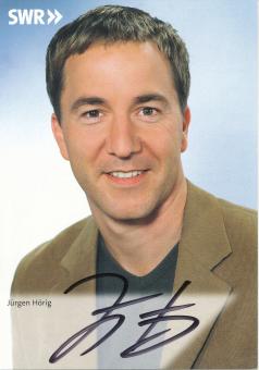Jürgen Hörig  SWR  ARD  TV Sender Autogrammkarte original signiert 