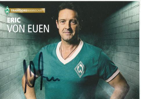 Eric von Euen  Traditions Mannschaft  SV Werder Bremen  Fußball Autogrammkarte original signiert 