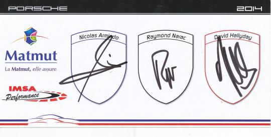 Nicolas Armindo & Raymond Narac & David Hallyday  Porsche  Auto Motorsport  Autogrammkarte original signiert 