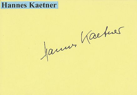 Hannes Kaetner † 2002   Film & TV Autogramm Karte original signiert 