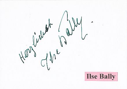 Ilse Bally † 2007  Film & TV Autogramm Karte original signiert 