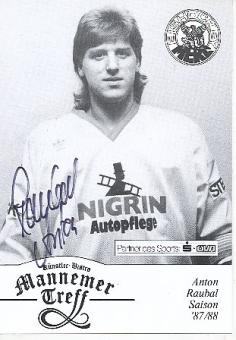 Anton Raubal  1987/88 Mannheimer ERC   Eishockey Autogrammkarte  original signiert 
