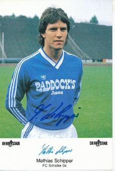 Mathias Schipper   FC Schalke 04  Fußball Autogrammkarte original signiert 